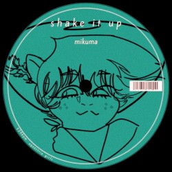 shake things up (mikuma remix)