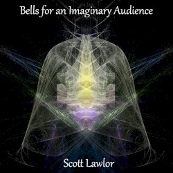 Bells for an Imaginary Audience