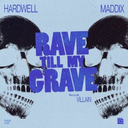 Rave Till My Grave