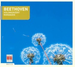 Violinkonzert D-Dur Op. 61 / Romanzen Op. 40 & Op. 50 / Violinkonzert C-Dur (Fragment)