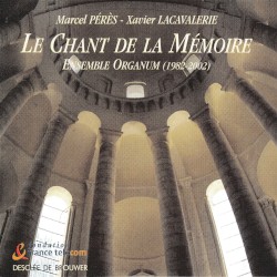 Le Chant De La Mémoire. Ensemble Organum (1982-2002)