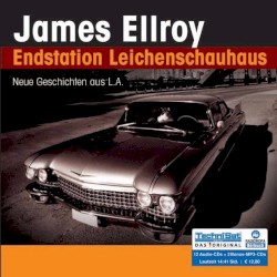 Endstation Leichenschauhaus: Neue Geschichten aus L.A.