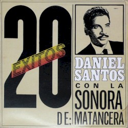 20 éxitos de Daniel Santos con La Sonora Matancera