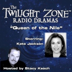 The Twilight Zone Radio Dramas, "Queen of the Nile"