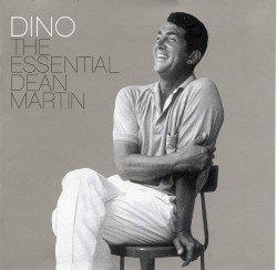 Dino: The Essential Dean Martin