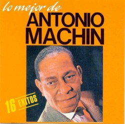 Lo mejor de Antonio Machín