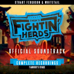 Them’s Fightin’ Herds (Complete Recordings – Tianhuo’s Stage)