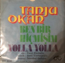 Yolla Yolla / Ben Bir Hiçmişim