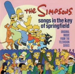 Songs in the Key of Springfield: Original Music From the Television Series