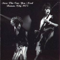 Sure the One You Need (Kansas City 1975)