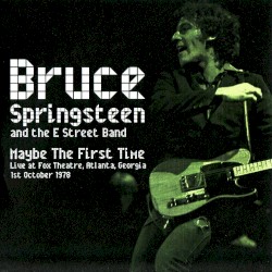 Maybe the First Time: Live a the Fox Theatre, Atlanta, Georgia: 1st October 1978
