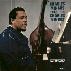 Charles Mingus Presents Charles Mingus