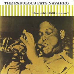 The Fabulous Fats Navarro, Volume 1
