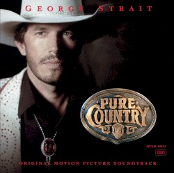 Pure Country: Soundtrack from the Motion Picture)