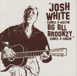 Josh White Comes A-Visiting / Big Bill Broonzy Sings