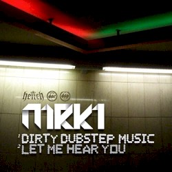 Dirty Dubstep Music / Let Me Hear You