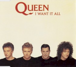 I Want It All