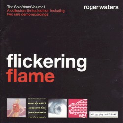 Flickering Flame: The Solo Years, Volume I