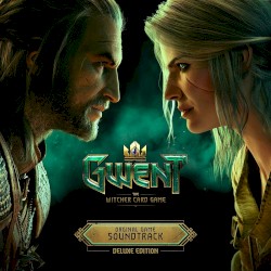 GWENT: The Witcher Card Game (Deluxe) (Original Game Soundtrack)