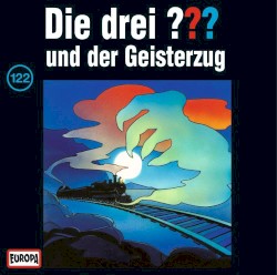 Die drei ??? 122: und der Geisterzug
