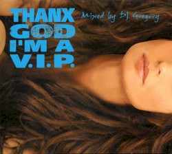 Thank God I’m a V.I.P.