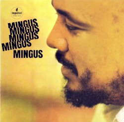 Mingus Mingus Mingus Mingus Mingus