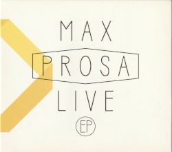 Max Prosa Live EP