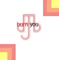 Burn You