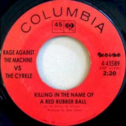 Killing in the Name of a Red Rubber Ball (RATM vs. The Cyrkle)