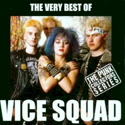 The Very Best of Vice Squad