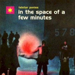 In the Space of a Few Minutes