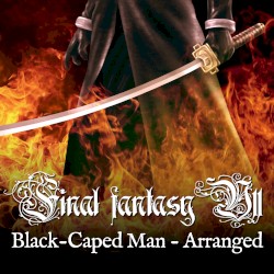 Final Fantasy VII: Black‐Caped Man Arranged