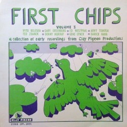 First Chips, Volume I: A Collection of Early Recordings From Clay Pigeon Productions
