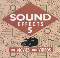 Sound Effects 5: For Movies and Videos