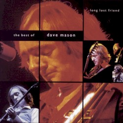 Long Lost Friend: The Best of Dave Mason