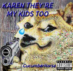 KAREN THEY'RE MY KIDS TOO