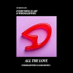 All the Love (Whomadewho & Samm remix)