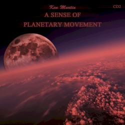 A Sense of Planetary Movement CD2