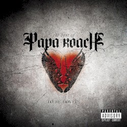 To Be Loved: The Best of Papa Roach