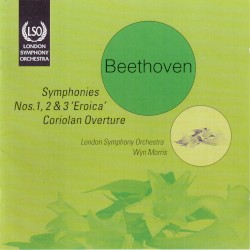 Symphony no. 1 in C, op. 21 / Symphony no. 2 in D, op. 36 / Symphony no. 3 in E-flat, op. 55 "Eroica" / Overture "Coriolan", op. 62