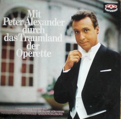 Mit Peter Alexander durch das Land der Operette