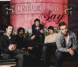 Say (All I Need)