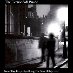 Same Way, Every Day (Biting The Soles Of My Feet)