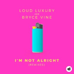 I’m Not Alright (remixes)