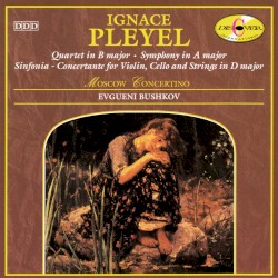 Quartet in B major / Symphony in A major / Sinfonia Concertante for Violin, Cello and Strings in D major