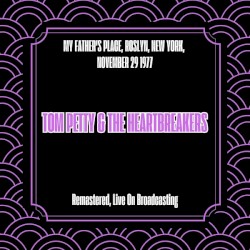 My Father’s Place, Roslyn, New York, November 29 1977 (Remastered, Live On Broadcasting)