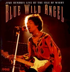 Blue Wild Angel: Live at the Isle of Wight