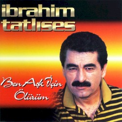 Ben Aşk İçin Ölürüm