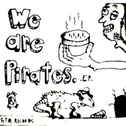 We Are Pirates.