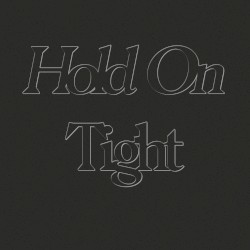 Hold On Tight